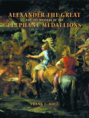 cover image of Alexander the Great and the Mystery of the Elephant Medallions